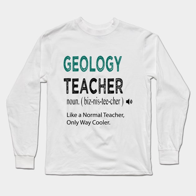 Geology Teacher Like a Normal Teacher Only Way Cooler / Geology Teacher Defintion / Geologist Gift Idea / Christmas Gift / Distressed Style Long Sleeve T-Shirt by First look